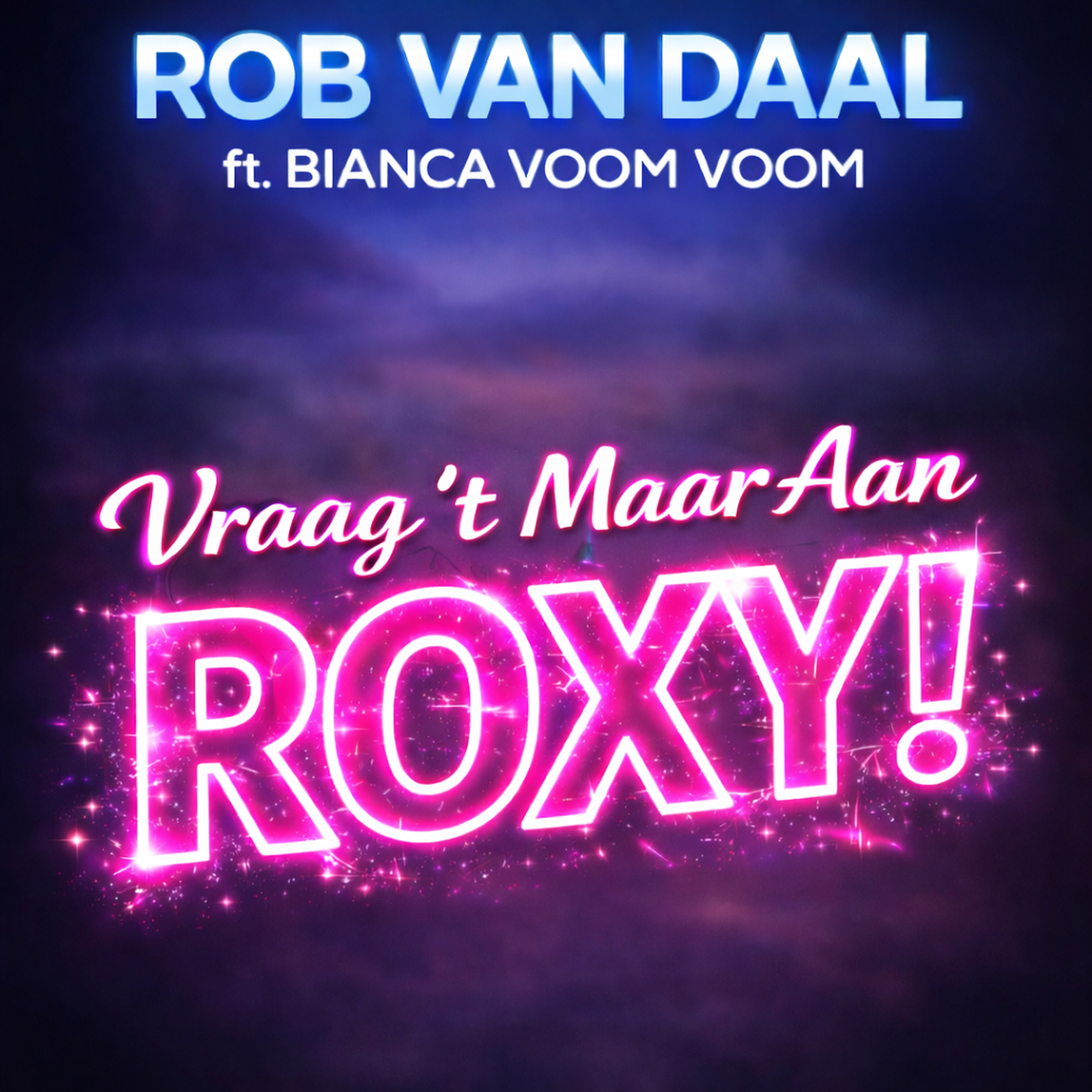 Rob Van Daal Ft.Bianca Voom Voom - Vraag 't Maar Aan Roxy